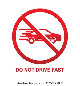 Do not drive fast sign isolated on white background vector illustration.