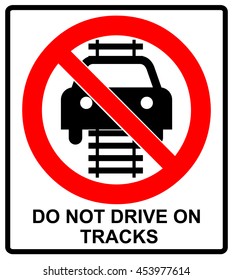 Do not drive of tracks sign isolated on a white background