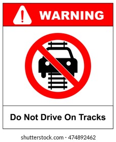 Do not drive of tracks sign isolated on a white background red circle forbidden symbol with text Warning sticker for public places