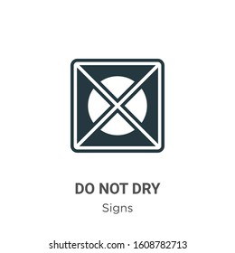 Do not dry glyph icon vector on white background. Flat vector do not dry icon symbol sign from modern signs collection for mobile concept and web apps design.