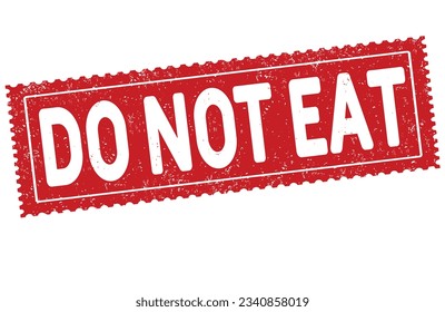 Do not eat grunge rubber stamp on white background, vector illustration