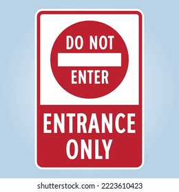 DO NOT ENTER, ENTRANCE ONLY. Humorous funny road traffic sign warning. Isolated graphic on white background. Vector illustration. Editable EPS 10. Ideal for poster, wall art postcard, apparel print.