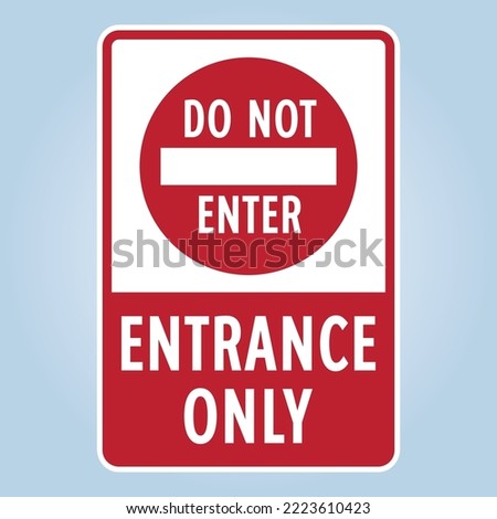 DO NOT ENTER, ENTRANCE ONLY. Humorous funny road traffic sign warning. Isolated graphic on white background. Vector illustration. Editable EPS 10. Ideal for poster, wall art postcard, apparel print.