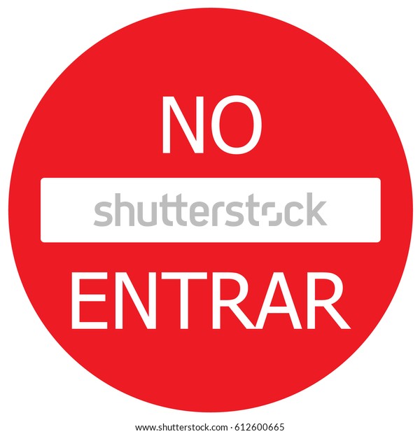Do Not Enter Sign Spanish Vector Stock Vector Royalty Free 612600665 Do not enter sign spanish vector stock vector royalty free 612600665