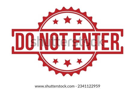 Do Not Enter stamp red rubber stamp on white background. Do Not Enter stamp sign. Do Not Enter stamp.