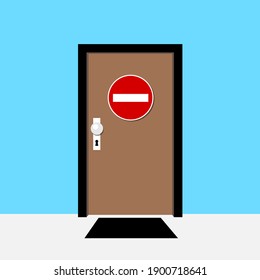 Do Not Enter Traffic Sign On Door. Entrance Into Doorway Is Banned, Forbidden And Prohibited By Ban, Prohibition And Interdiction. Vector Illustration.