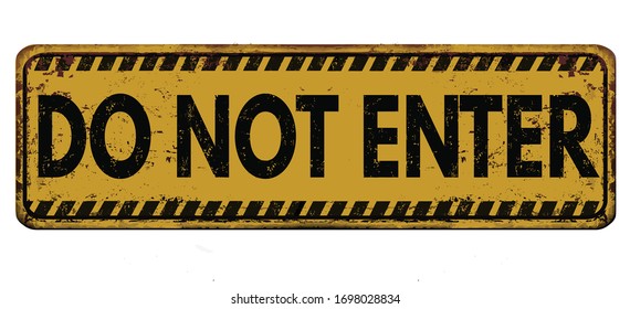 Do not enter vintage rusty metal sign on a white background, vector illustration