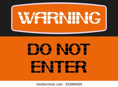Do not enter.
Warning sign,rectangular poster danger of character in the text version.
