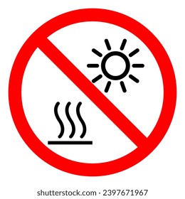 Do Not Expose to Direct Sunlight or Hot Surface Symbol Sign ,Vector Illustration, Isolate On White Background Label. EPS10