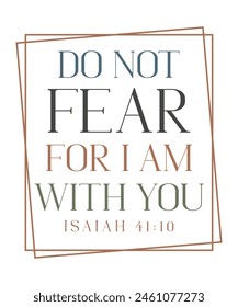 Do not fear Bible verse Christian retro typography handwriting art sign on white background