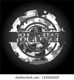 Do not fear your fear grey camouflage emblem