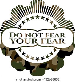 Do not fear your fear on camo pattern