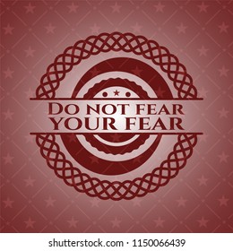 Do not fear your fear red icon or emblem