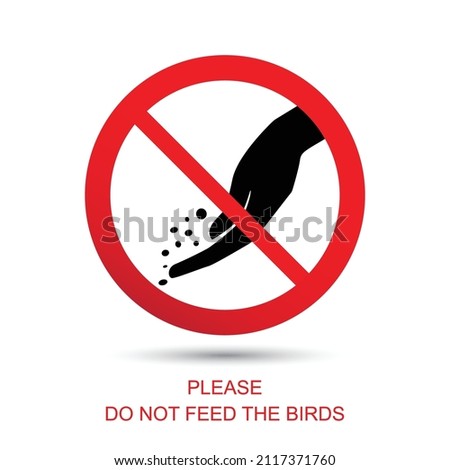 Do not feed the birds concept. No feed animal sign. Vector illustration