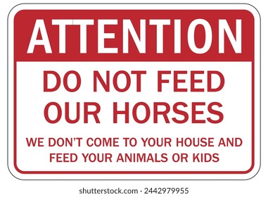 Do not feed the horse warning sign