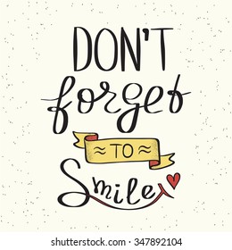 Do not forget to smile handwritten design element with yellow ribbon for motivation and inspirational poster, social networks and ad banners. Handdrawn lettering quote isolated on white background