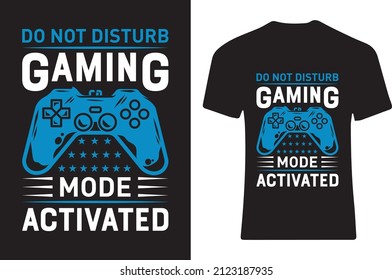 Do not gaming mode activated t shirt design. T-shirt design 