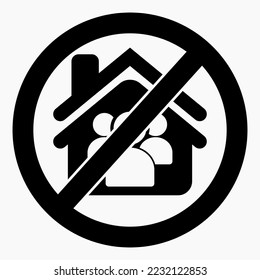 Do not gather people at home. Prohibition of people gathering in public places. No gatherings of people. Groups are prohibited. Vector icon.