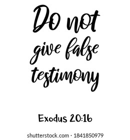  Do not give false testimony. Bible verse quote