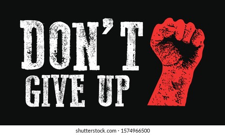 Do not Give Up Motivation Poster Concept. Creative Grunge Fist Vector Design Element. Vector Background.