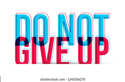 Do Not Give Up sign text. Vector illustration