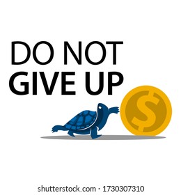 Do not give up with turtle. Flat design. Vector Illustration on white background.