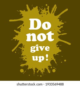 Do not give up typography text illustration in yellow brown background