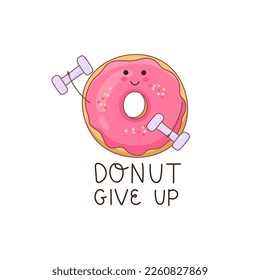 Do not give up. Vector illustration of a donut character in doodle style. Perfect for used for cafe, bakery or manufacturer's website. Ideal for stickers, postcards, banners or posters.