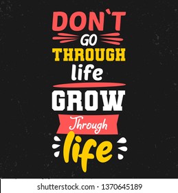 Do not go through life, grow through life. Premium motivational quote. Typography quote. Vector quote with dark background