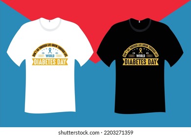 Do not go through life grow through life Diabetes T shirt Design