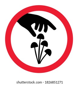 Nimm dich nicht. Unnötig. nicht für den menschlichen Verzehr bestimmt sind. Stopp, giftiger Pilzbereich. Kein gefährliches Giftzeichen. Giftpilze nicht essen Schild. Verboten zu essen, nicht Pilze pflücken. Vektorsymbol.