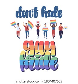 Do not Hide Gay Pride. Group of LGBT activists in parade. Vector illustration in flat style
