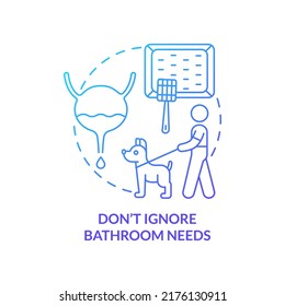 Do not ignore bathroom needs blue gradient concept icon. Dog friendly travel. Road trip with pets advice abstract idea thin line illustration. Isolated outline drawing. Myriad Pro-Bold font used