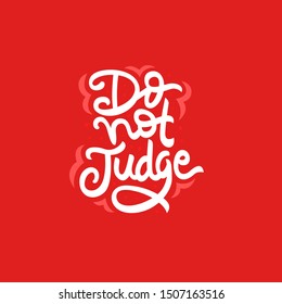 do not judge hand drawn lettering inspirational and motivational quote