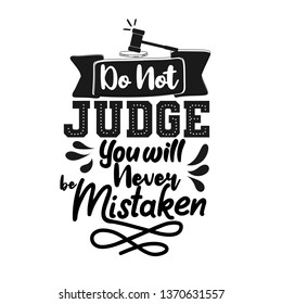 Do not judge you will never mistaken. Premium motivational quote. Typography quote. Vector quote with white background