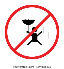 Do not jump with umbrella sign. Prohibition sign. Man with a broken umbrella sign