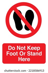 DO NOT KEEP FOOT OR STAND HERE 