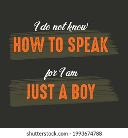 I do not know how to speak for I am just a boy text typography in black background