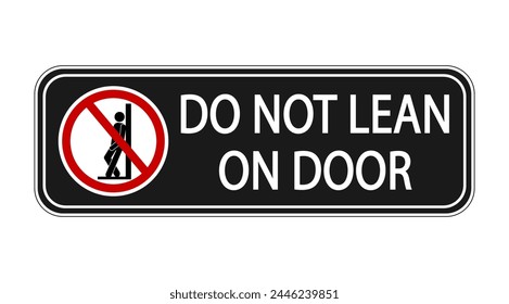 Do not lean on door. Ban sign with person leaning. Horizontal shape, black background and text on the right. Sticker.