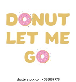 Do not let me go two donut pink vector illustration 