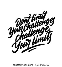 Do not limit your challenges. Challenge your limit. Motivation quote. Vector illustration