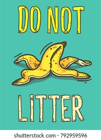do not litter or banana peel handrawn