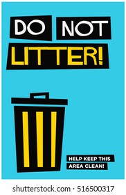 Do Not Litter Help Keep This Area Clean (Flat Style Vector Illustration Sign Notice Poster Design)