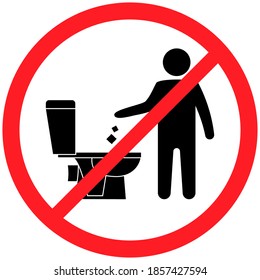 Do Not Litter In The Toilet. Toilet No Trash. Keeping The Clean. Please Do Not Flush Paper Towels, Sanitary Products, Sign. Forbidden Icon. No Littering, Warning Symbol. Public Information. Vector