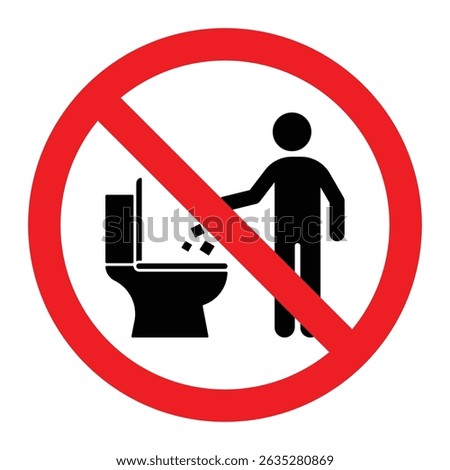 Do not litter in toilet vector sign. No trash in toilet, restroom warning symbol, bathroom hygiene, waste disposal prohibition. Red circle icon isolated on white background.