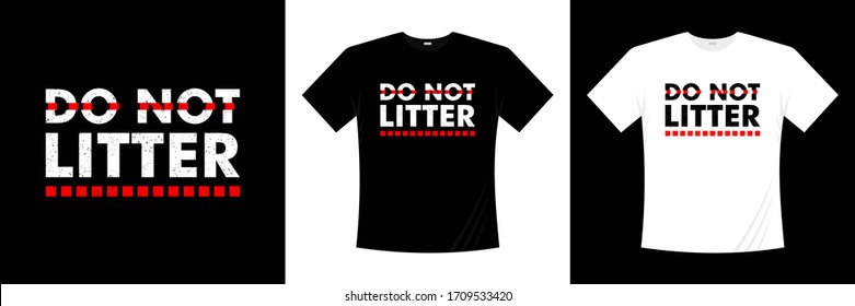 do not litter typography t-shirt design