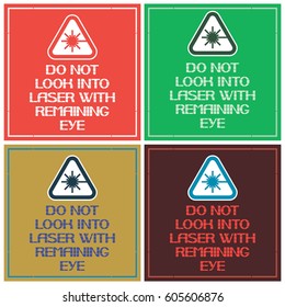 Do not look into laser with remaining eye.
A warning text poster that recommends actions of a certain nature.