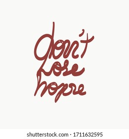 Do not lose your hope