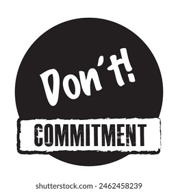 Do not make commitments. Ssymbol in the form of a stamp