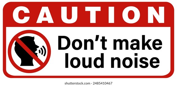 Do not make loud noises sign isolated on white background